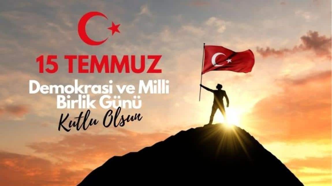 15 TEMMUZ ŞANLI DİRENİŞİMİZ.
